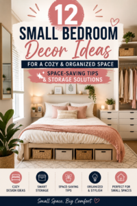 12 Small Bedroom Decor Ideas for a Cozy and Organized Space: Smart Storage & Space-Saving Tips